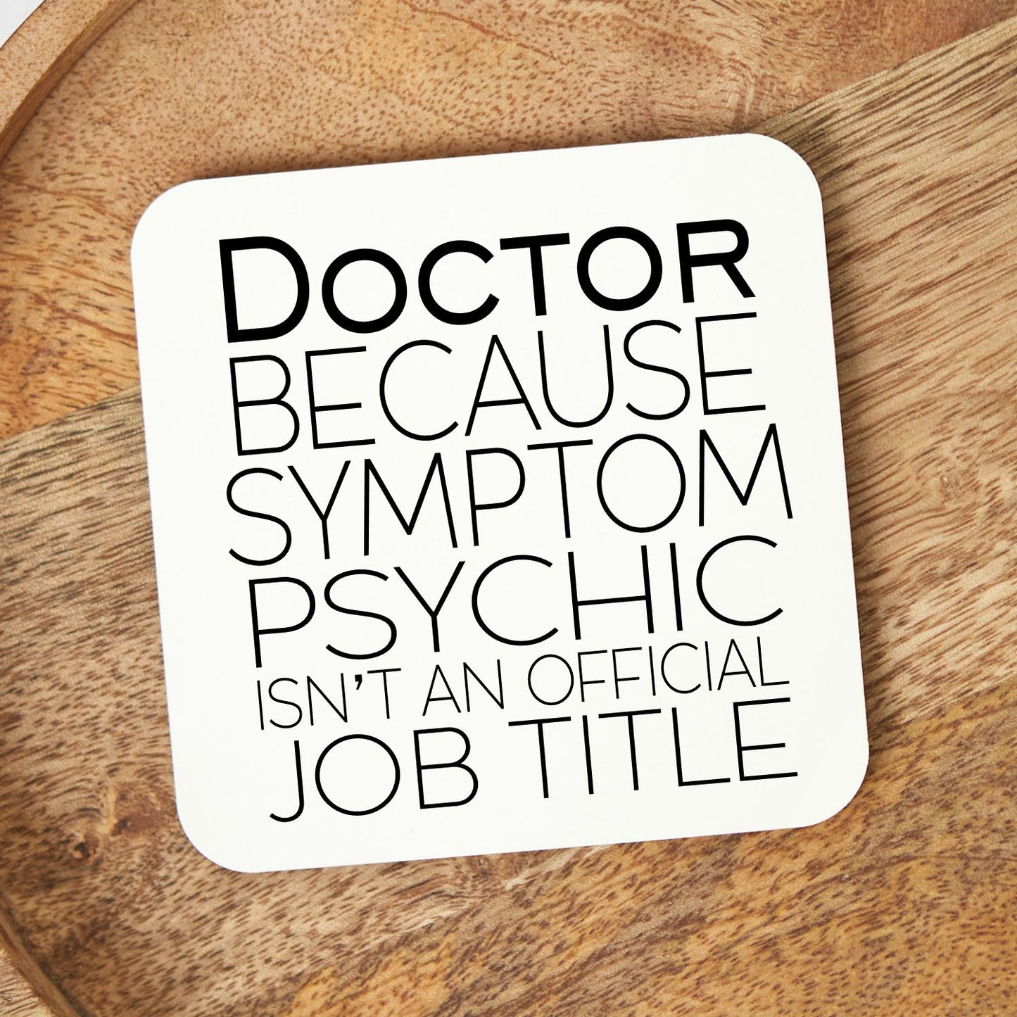 White Square Coaster - Doctor - Because Symptom Psychic Isn't A Professional Job Title