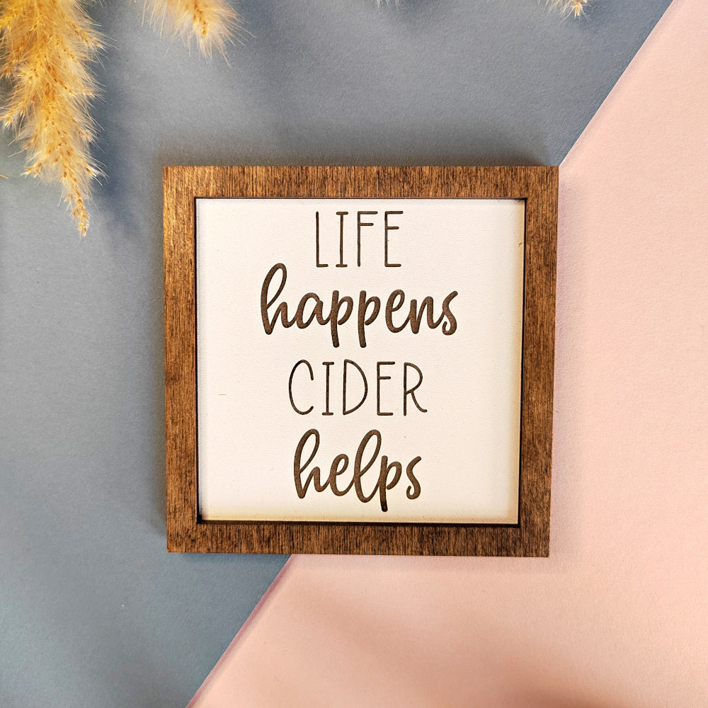 Life Happens Cider Helps - Farmhouse Style Coaster