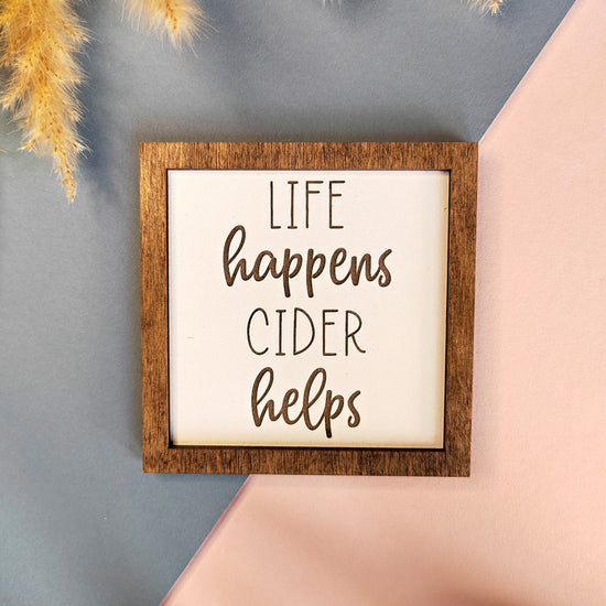 Life Happens Cider Helps - Farmhouse Style Coaster