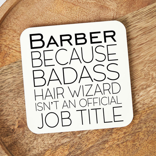White Square Coaster - Barber - Because Badass Hair Wizard Isn't A Professional Job Title